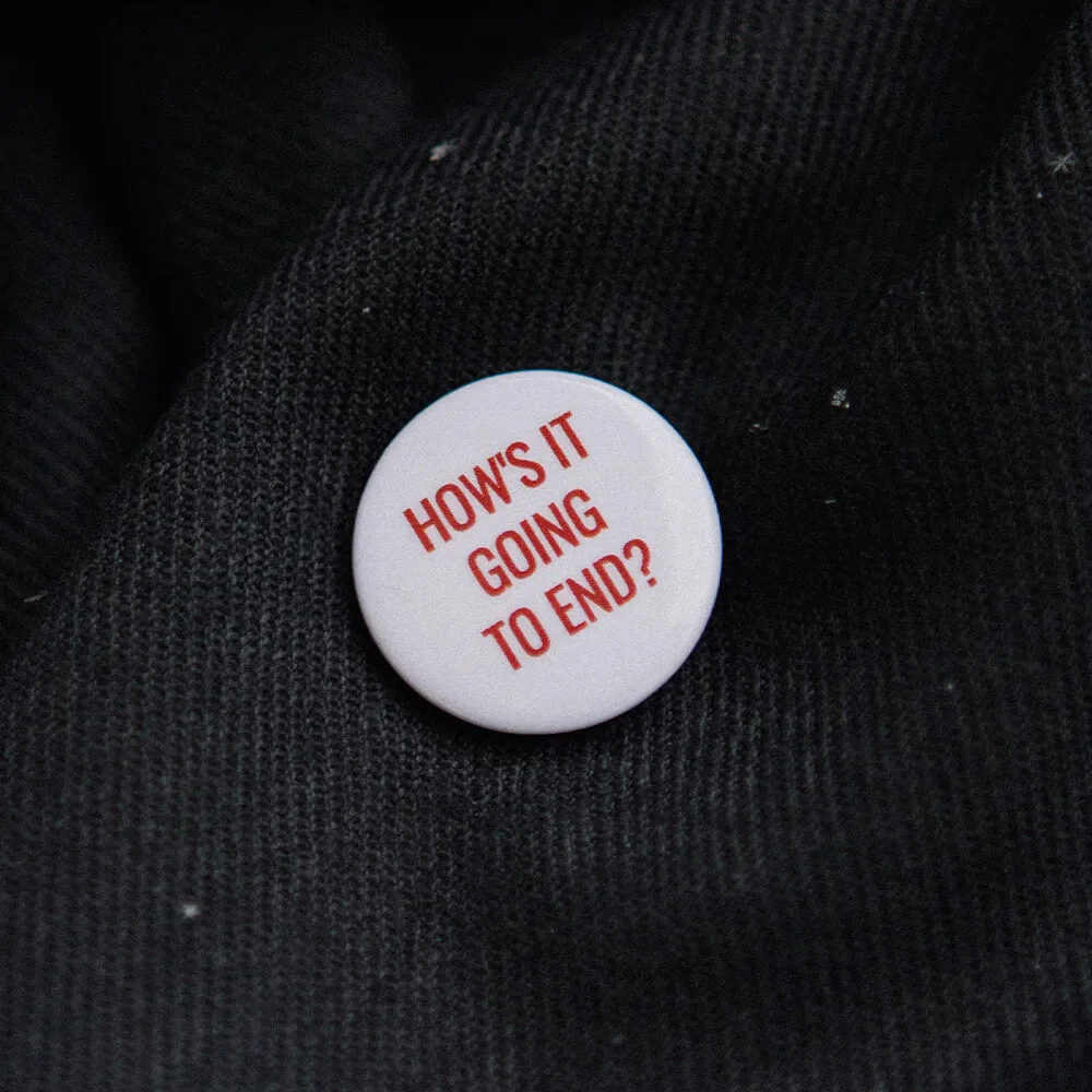 Значок How's it going to end? - фото 1