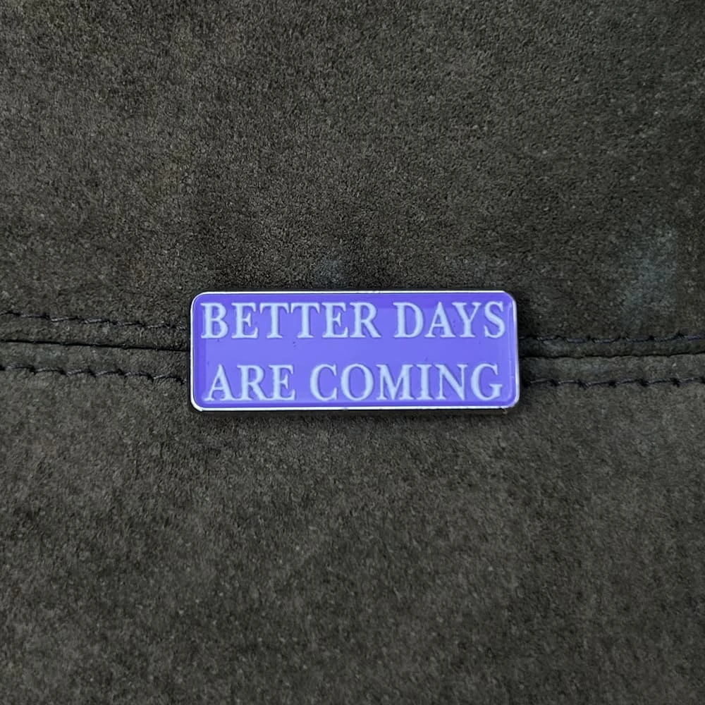 Значок Friend Function Better days are coming - фото 1